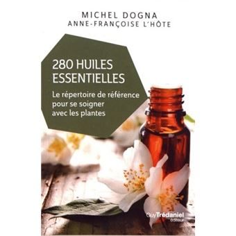 280 huiles essentielles de Michel Dogna