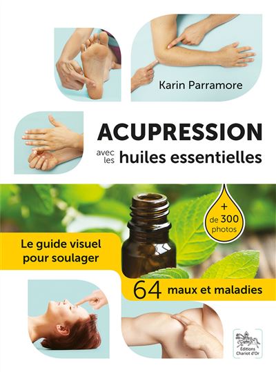 Acupression avec les huiles essentielles de Karin Parramore