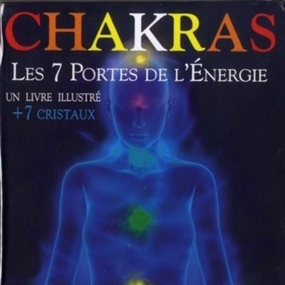 Chakras Les 7 portes de l'Énergie